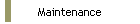 Maintenance