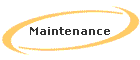 Maintenance